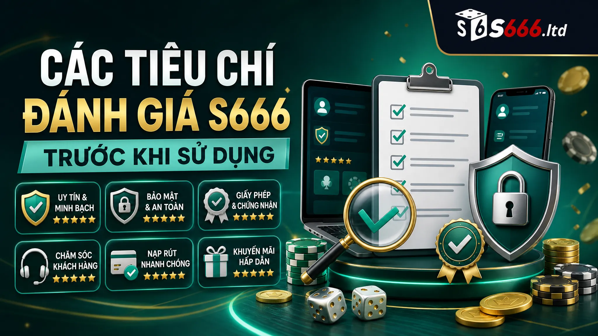 S666 Có Uy Tín Không? Các Tiêu Chí Đánh Giá Trước Khi Truy Cập 3 Các tiêu chí đánh giá S666 trước khi sử dụng