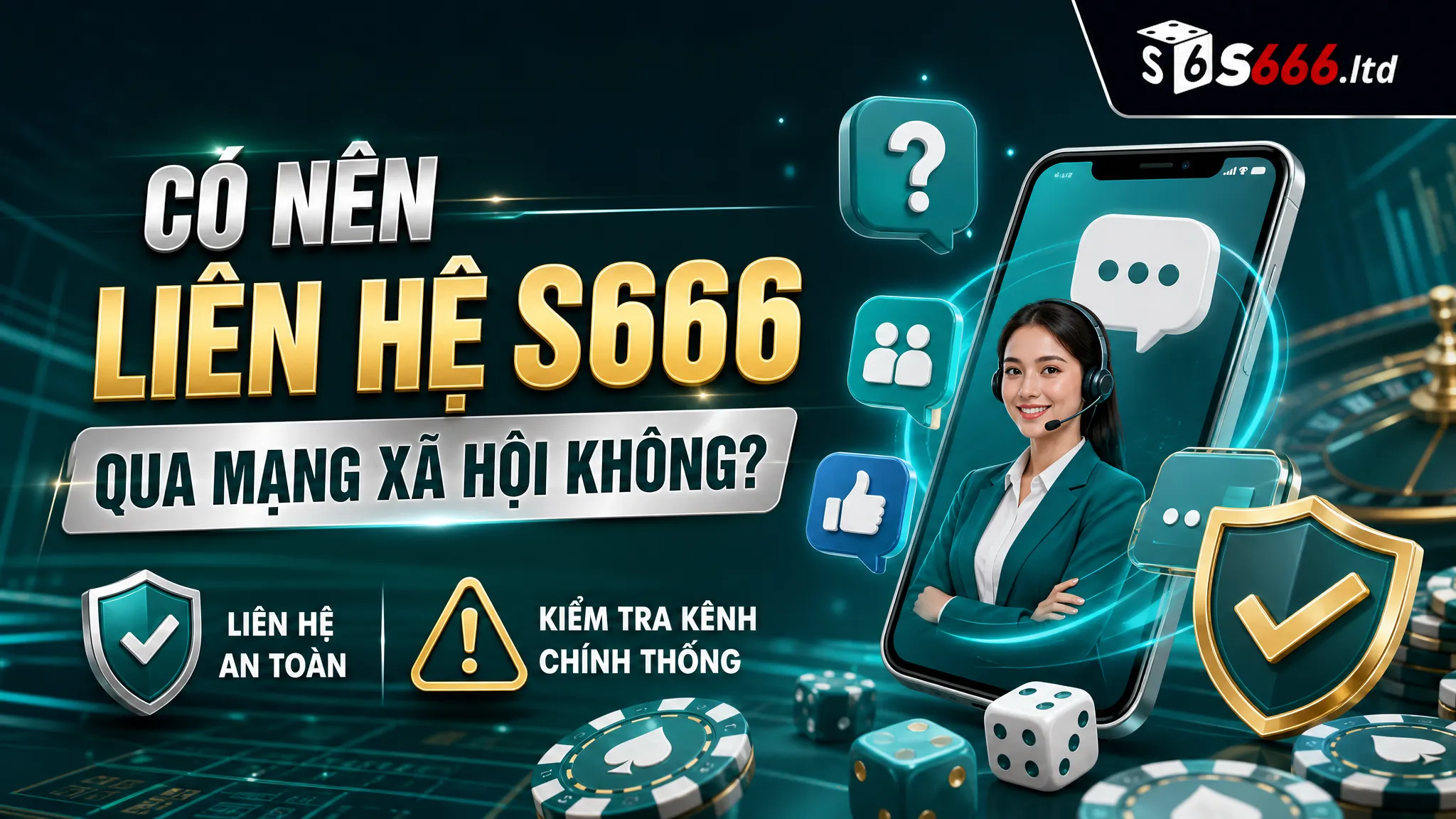 Liên Hệ S666 – Kênh Hỗ Trợ Và Thông Tin Liên Lạc Cần Biết 4 Có nên liên hệ S666 qua mạng xã hội không?