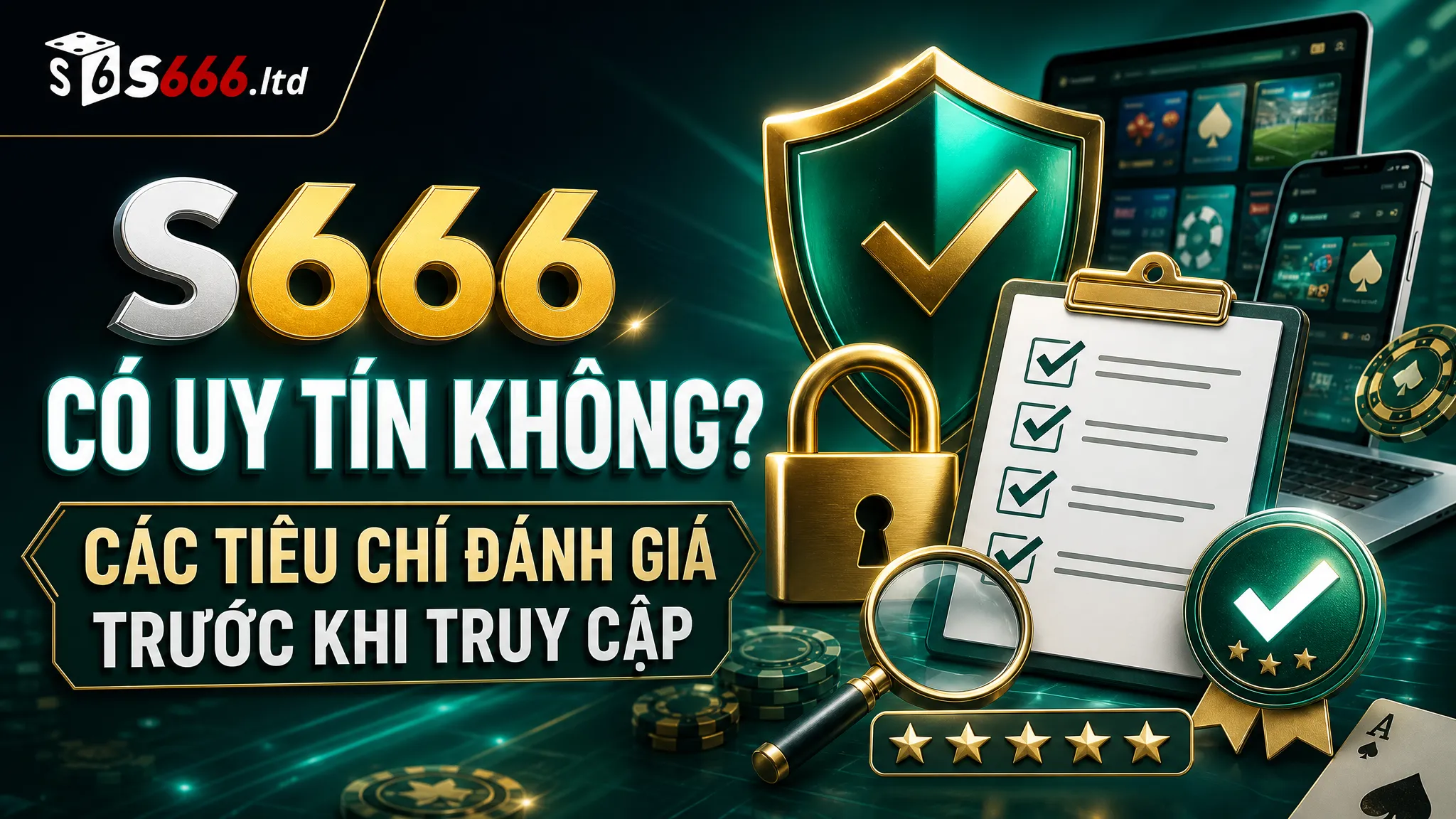 S666 Có Uy Tín Không? Các Tiêu Chí Đánh Giá Trước Khi Truy Cập 1 S666 Có Uy Tín Không? Các Tiêu Chí Đánh Giá Trước Khi Truy Cập
